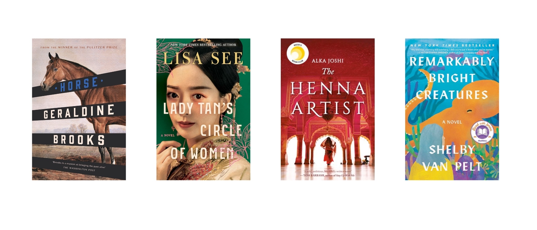 Book covers of Horse, Lady Tan's Circle of Women, The Henna Artist and Remarkably Bright Creatures