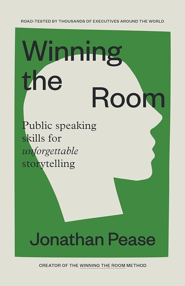 Cover of the book 'Winning the Room' featuring a green rectangle and a white face in profile. There is black font on the cover which reads 'Road-tested by thousands of executives around the world. Winning the room. Public speaking skills for unfortgetting storytelling by Jonathan Pease, creator of the Winning the Room method"