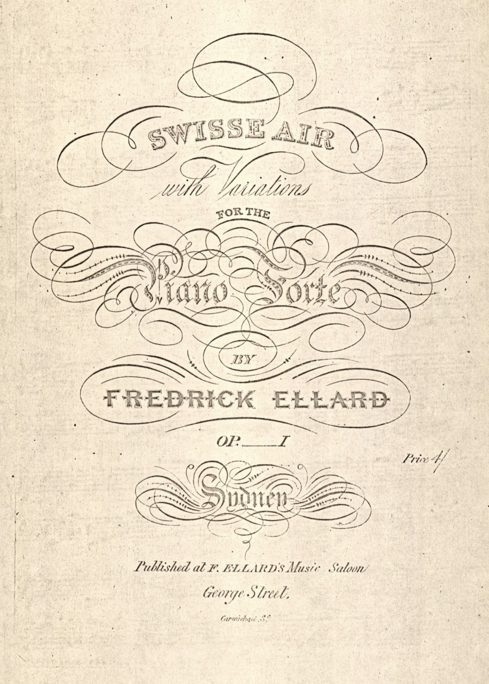 Swisse air with variations for the piano forte by Fredrick Ellard, op. 1 (Sydney: F. Ellard, n.d. [1842])